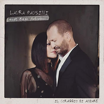 Laura Pausini e Biagio Antonacci - Il coraggio di andare